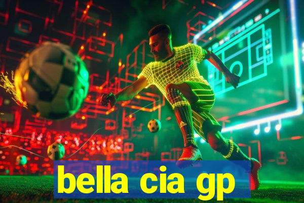 bella cia gp